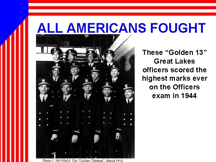 ALL AMERICANS FOUGHT These “Golden 13” Great Lakes officers scored the highest marks ever