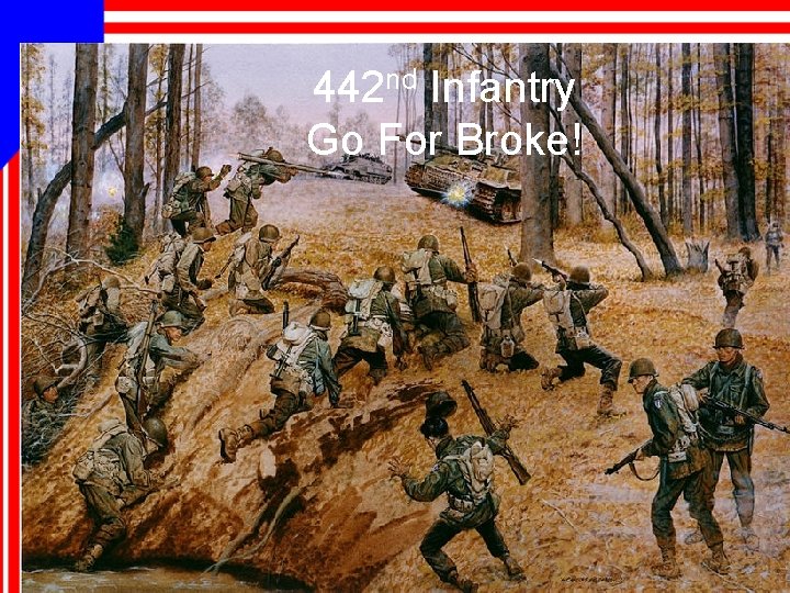 442 nd Infantry Go For Broke! 