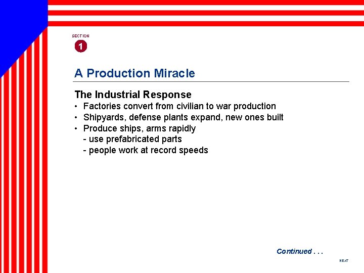 SECTION 1 A Production Miracle The Industrial Response • Factories convert from civilian to