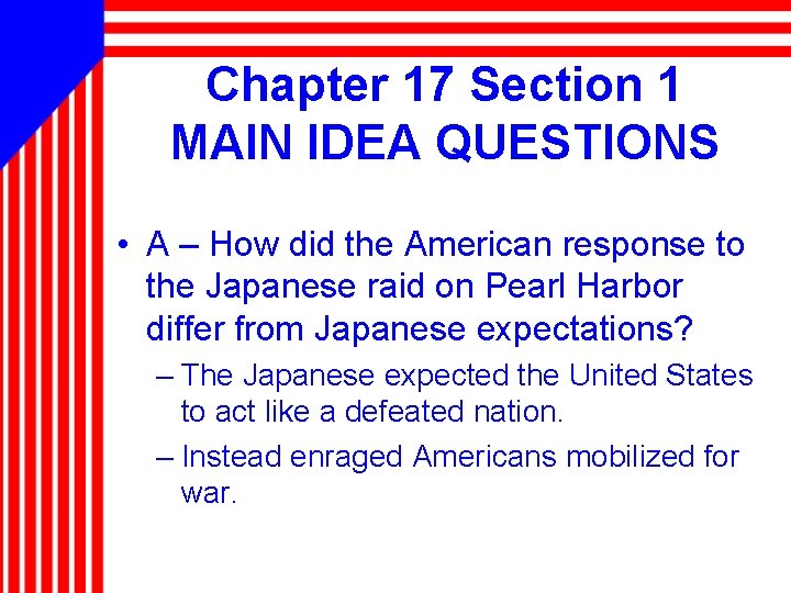Chapter 17 Section 1 MAIN IDEA QUESTIONS • A – How did the American