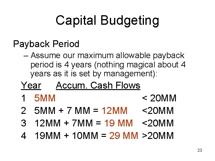 Capital Budgeting Payback Period – Assume our maximum allowable payback period is 4 years