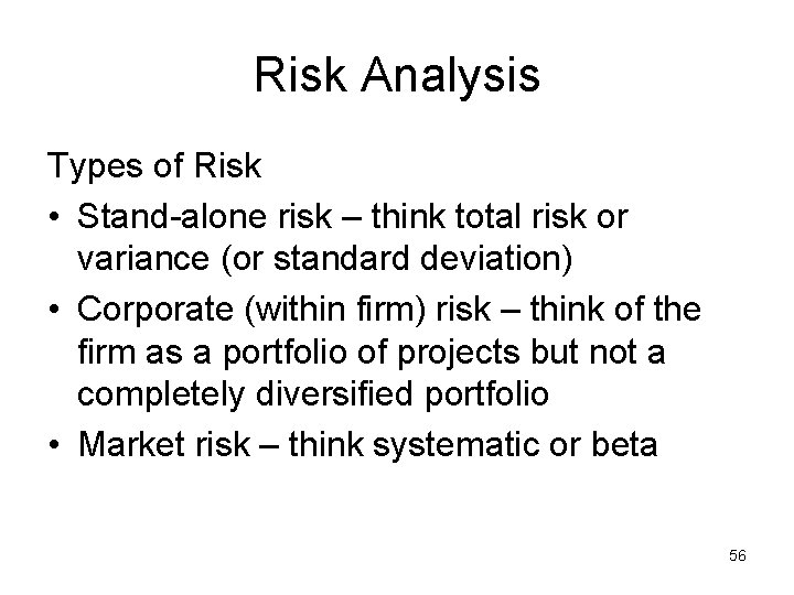 Risk Analysis Types of Risk • Stand-alone risk – think total risk or variance
