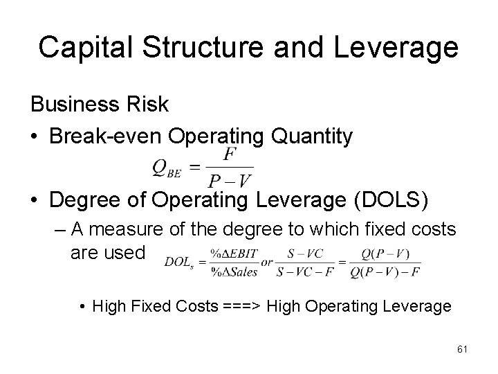 Capital Structure and Leverage Business Risk • Break-even Operating Quantity • Degree of Operating
