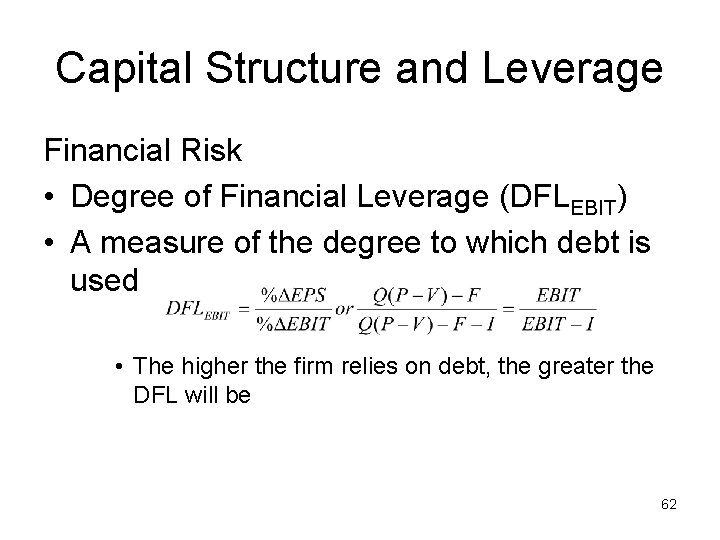 Capital Structure and Leverage Financial Risk • Degree of Financial Leverage (DFLEBIT) • A
