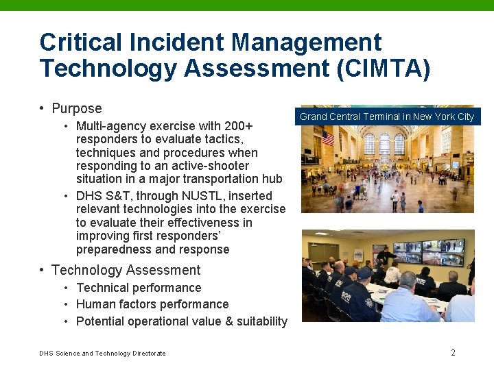 Critical Incident Management Technology Assessment (CIMTA) • Purpose • Multi-agency exercise with 200+ responders