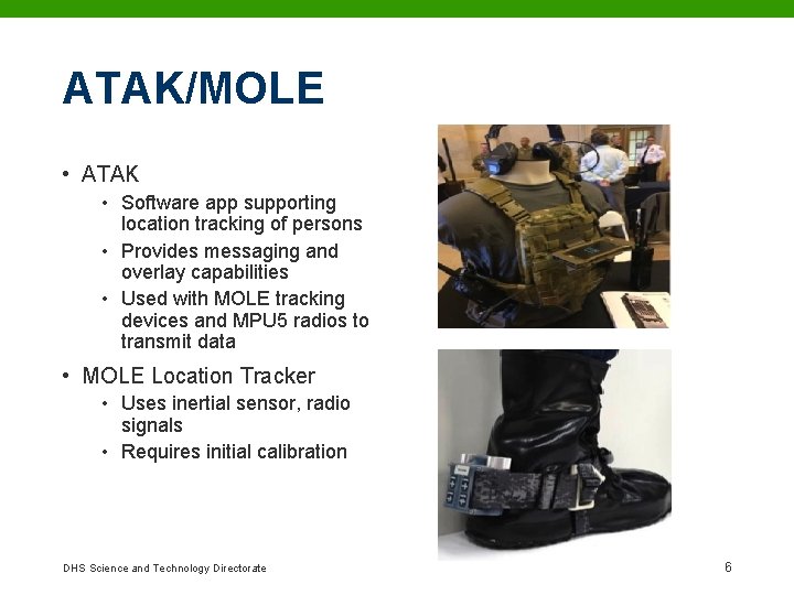 ATAK/MOLE • ATAK • Software app supporting location tracking of persons • Provides messaging