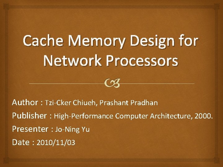 Cache Memory Design for Network Processors Author : Tzi-Cker Chiueh, Prashant Pradhan Publisher :