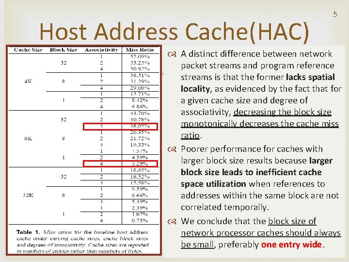 Host Address Cache(HAC) 5 A distinct difference between network packet streams and program reference