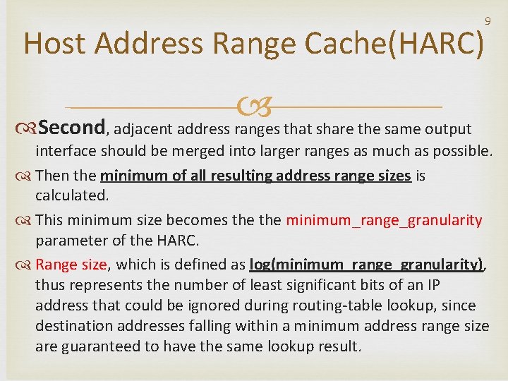 9 Host Address Range Cache(HARC) Second, adjacent address ranges that share the same output