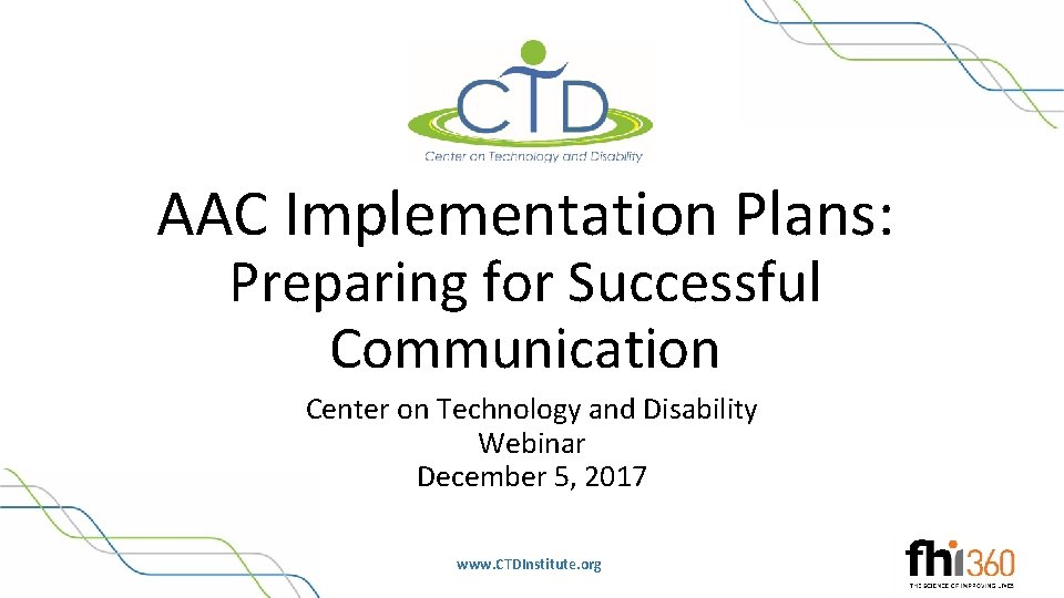 AAC Implementation Plans: Preparing for Successful Communication Center on Technology and Disability Webinar December