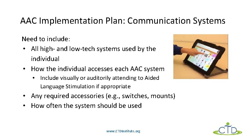 AAC Implementation Plan: Communication Systems Need to include: • All high- and low-tech systems