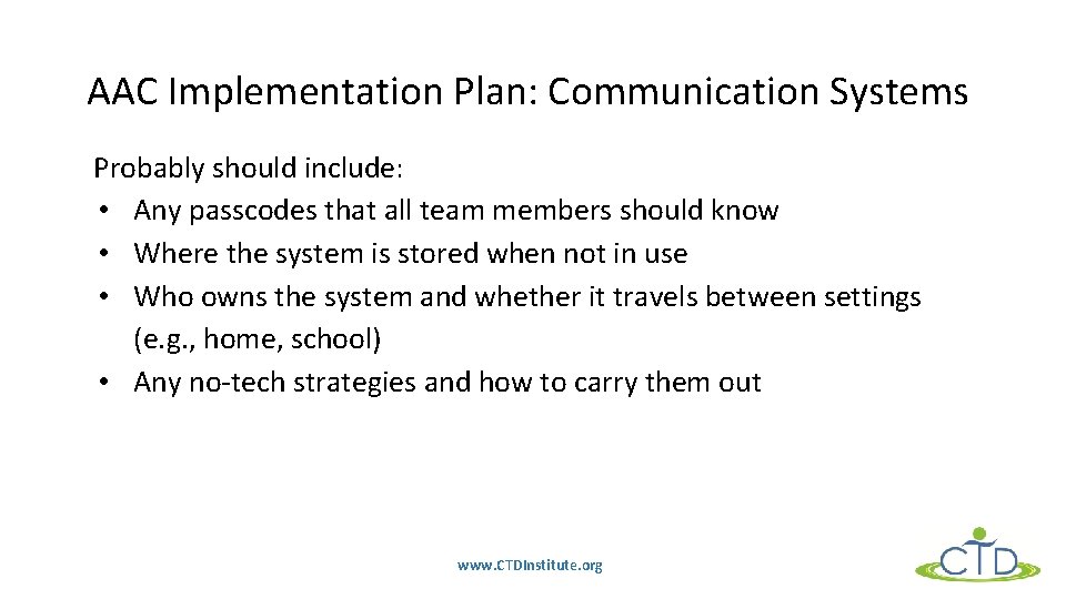 AAC Implementation Plan: Communication Systems Probably should include: • Any passcodes that all team