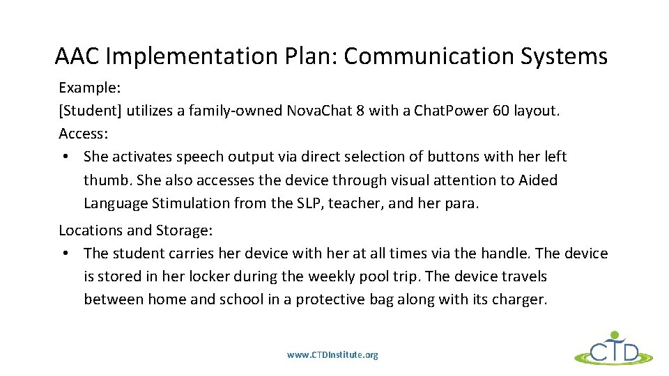 AAC Implementation Plan: Communication Systems Example: [Student] utilizes a family-owned Nova. Chat 8 with