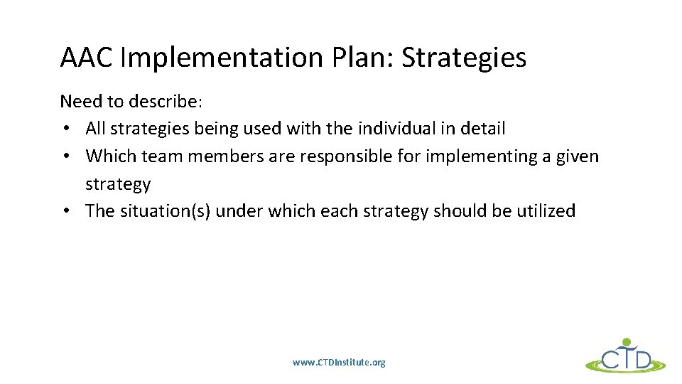 AAC Implementation Plan: Strategies Need to describe: • All strategies being used with the