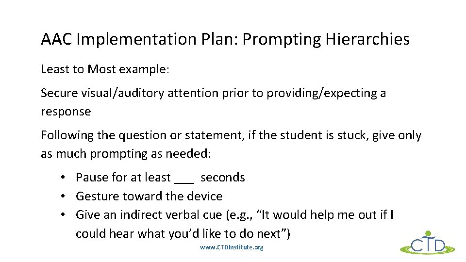 AAC Implementation Plan: Prompting Hierarchies Least to Most example: Secure visual/auditory attention prior to