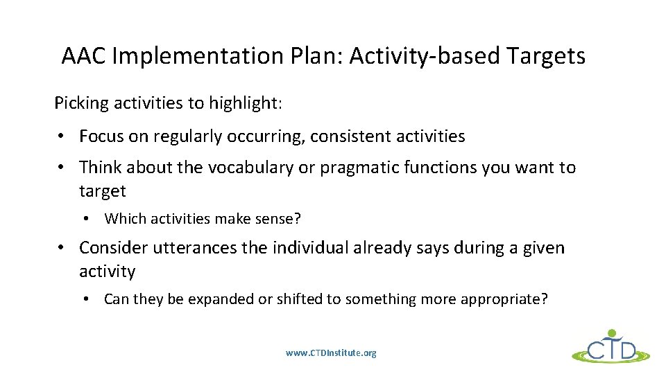 AAC Implementation Plan: Activity-based Targets Picking activities to highlight: • Focus on regularly occurring,