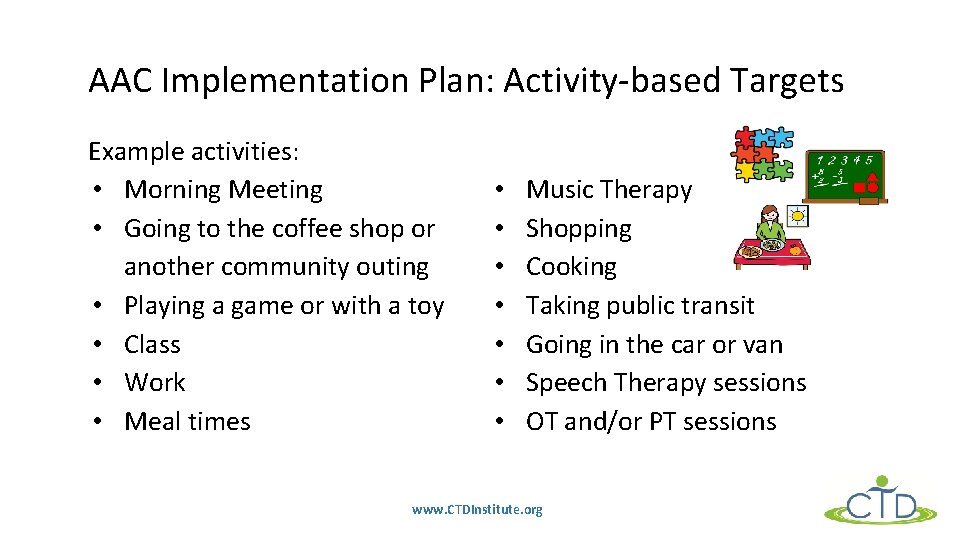 AAC Implementation Plan: Activity-based Targets Example activities: • Morning Meeting • Going to the