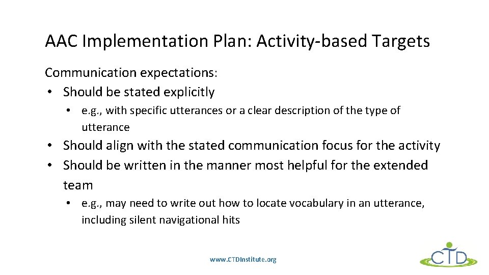 AAC Implementation Plan: Activity-based Targets Communication expectations: • Should be stated explicitly • e.