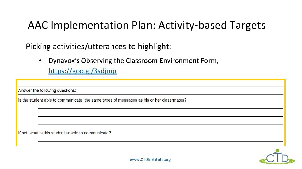 AAC Implementation Plan: Activity-based Targets Picking activities/utterances to highlight: • Dynavox’s Observing the Classroom