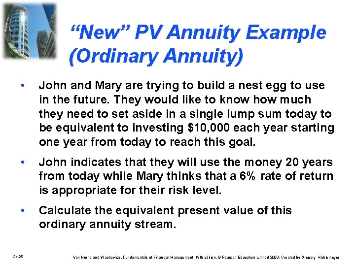 “New” PV Annuity Example (Ordinary Annuity) • John and Mary are trying to build