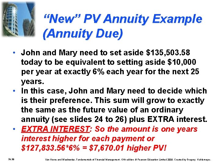 “New” PV Annuity Example (Annuity Due) • John and Mary need to set aside