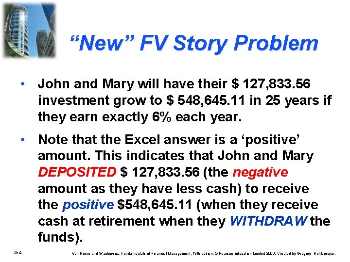 “New” FV Story Problem • John and Mary will have their $ 127, 833.