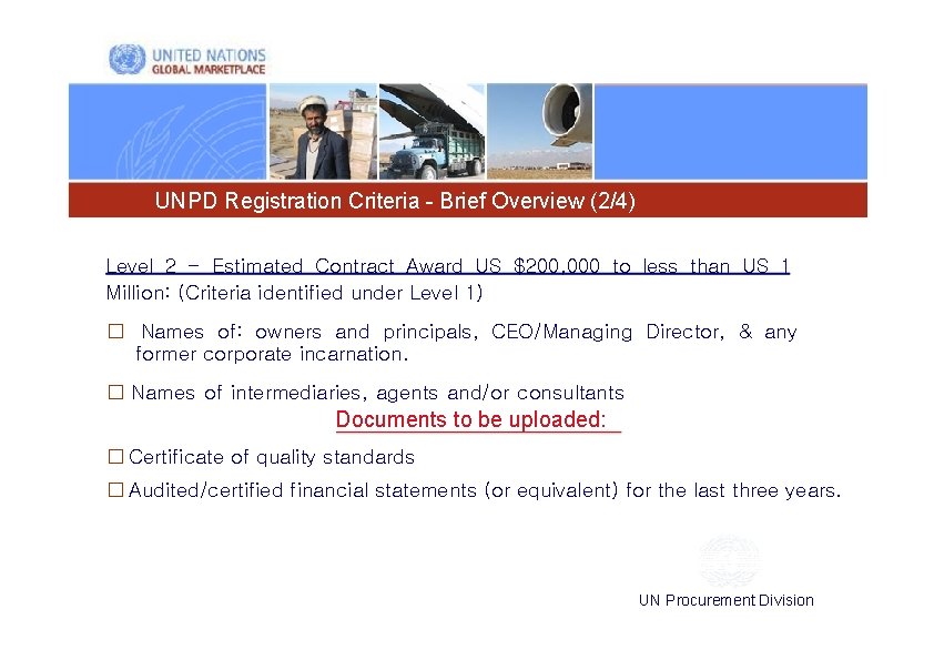 UNPD Registration Criteria - Brief Overview (2/4) Level 2 - Estimated Contract Award US