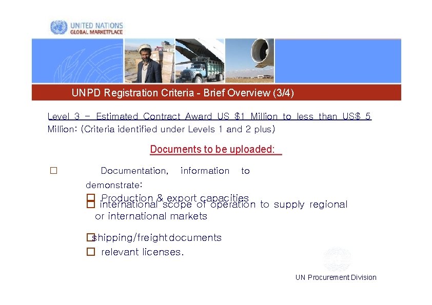 UNPD Registration Criteria - Brief Overview (3/4) Level 3 - Estimated Contract Award US