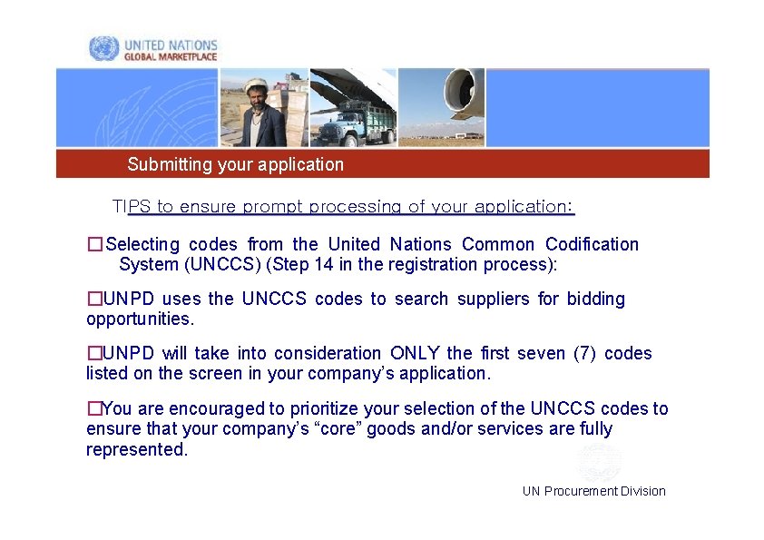 Submitting your application TIPS to ensure prompt processing of your application: � Selecting codes