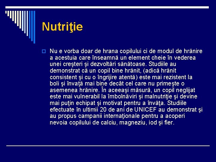 Nutriţie o Nu e vorba doar de hrana copilului ci de modul de hrănire