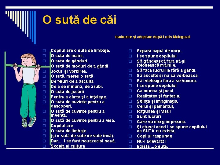 O sută de căi traducere şi adaptare după Loris Malaguzzi o o o o