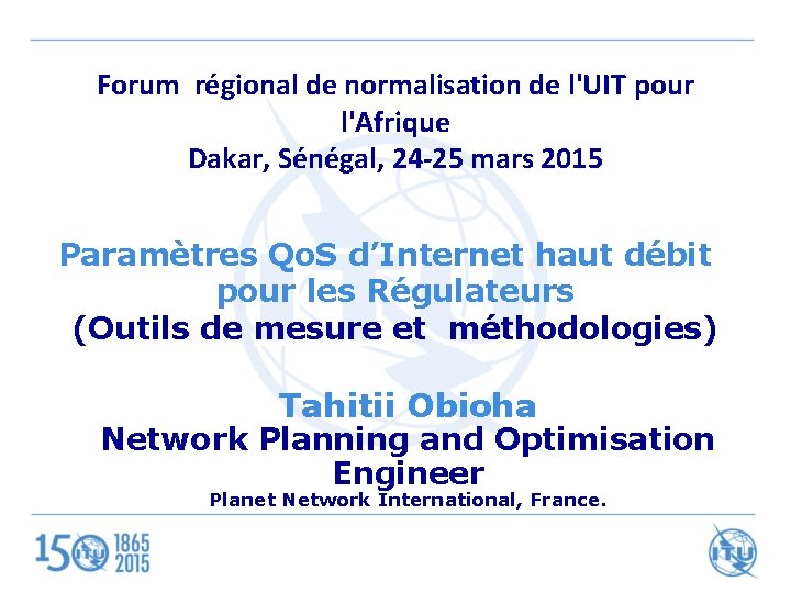Forum régional de normalisation de l'UIT pour l'Afrique Dakar, Sénégal, 24 -25 mars 2015