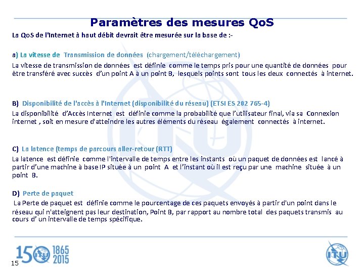 Paramètres des mesures Qo. S La Qo. S de l'Internet à haut débit devrait