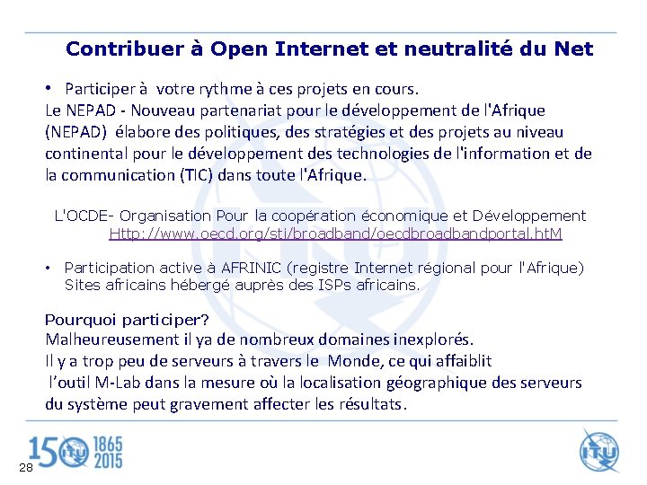 Contribuer à Open Internet et neutralité du Net • Participer à votre rythme à