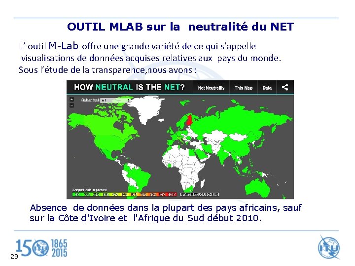 OUTIL MLAB sur la neutralité du NET L’ outil M-Lab offre une grande variété