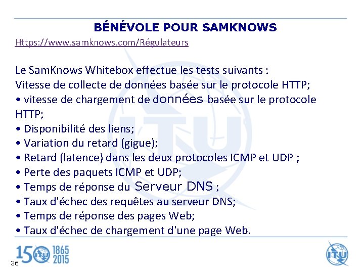 BÉNÉVOLE POUR SAMKNOWS Https: //www. samknows. com/Régulateurs Le Sam. Knows Whitebox effectue les tests