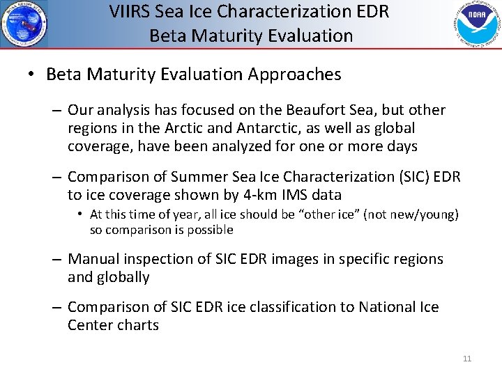 VIIRS Sea Ice Characterization EDR Beta Maturity Evaluation • Beta Maturity Evaluation Approaches –
