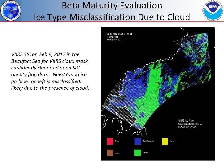 Beta Maturity Evaluation Ice Type Misclassification Due to Cloud VIIRS SIC on Feb 9,