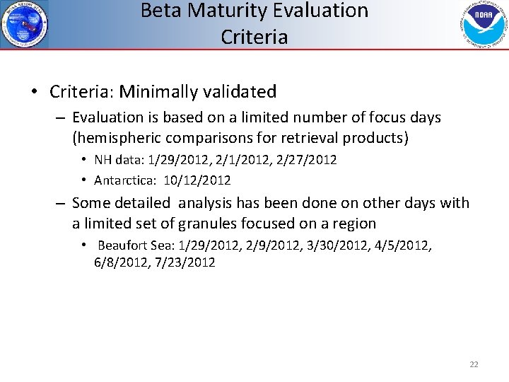 Beta Maturity Evaluation Criteria • Criteria: Minimally validated – Evaluation is based on a