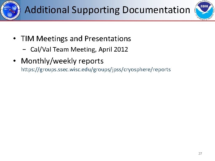 Additional Supporting Documentation • TIM Meetings and Presentations − Cal/Val Team Meeting, April 2012