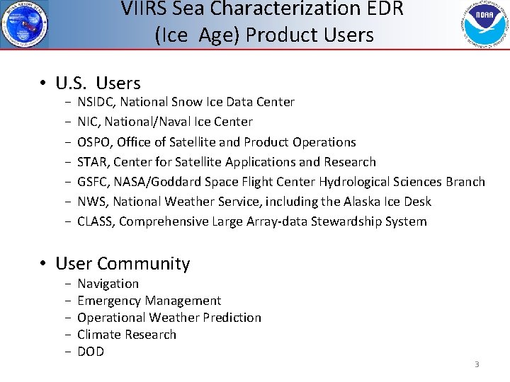 VIIRS Sea Characterization EDR (Ice Age) Product Users • U. S. Users − −