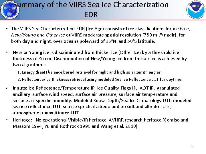 Summary of the VIIRS Sea Ice Characterization EDR • The VIIRS Sea Characterization EDR