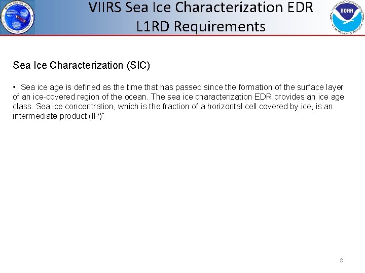 VIIRS Sea Ice Characterization EDR L 1 RD Requirements Sea Ice Characterization (SIC) •