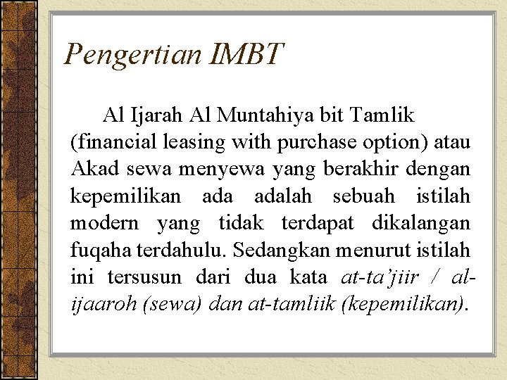 Pengertian IMBT Al Ijarah Al Muntahiya bit Tamlik (financial leasing with purchase option) atau