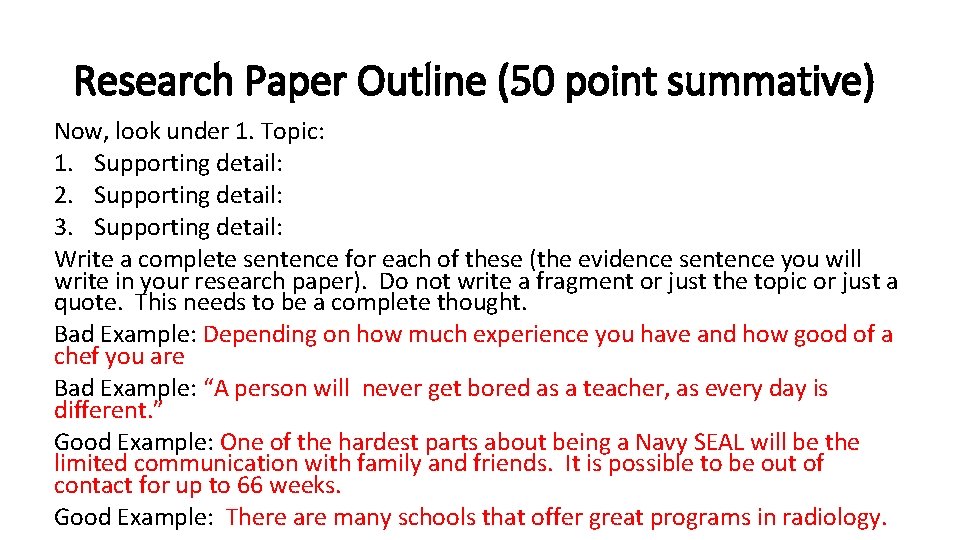 Research Paper Outline (50 point summative) Now, look under 1. Topic: 1. Supporting detail: