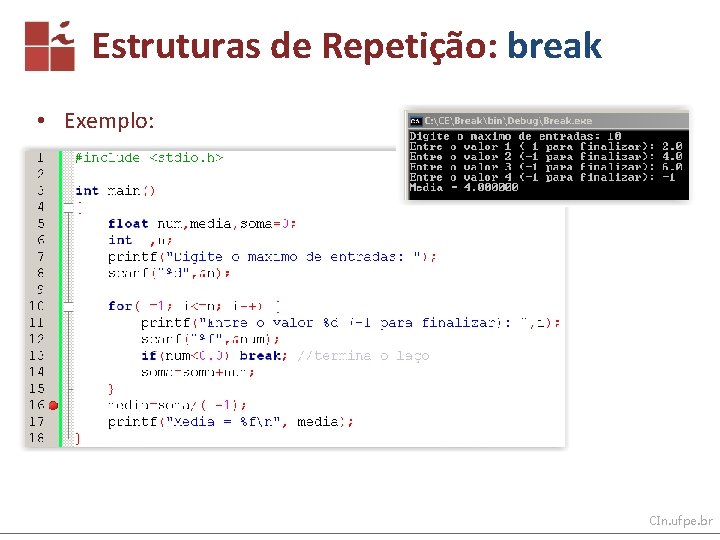 Estruturas de Repetição: break • Exemplo: CIn. ufpe. br 