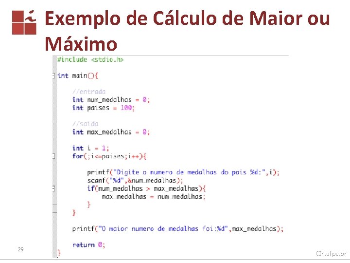 Exemplo de Cálculo de Maior ou Máximo 29 CIn. ufpe. br 