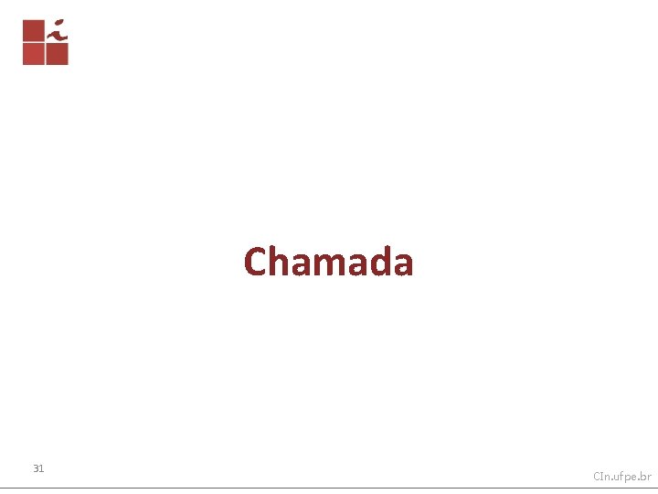 Chamada 31 CIn. ufpe. br 