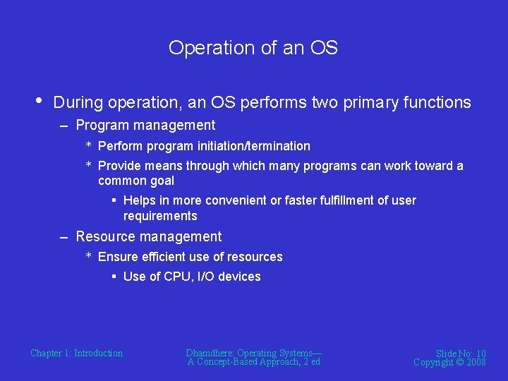 Operation of an OS • During operation, an OS performs two primary functions – Operation of an OS • During operation, an OS performs two primary functions –