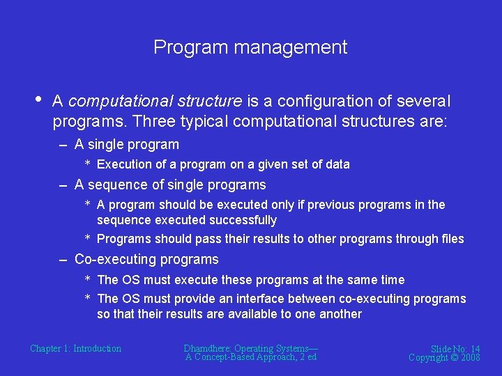 Program management • A computational structure is a configuration of several programs. Three typical Program management • A computational structure is a configuration of several programs. Three typical